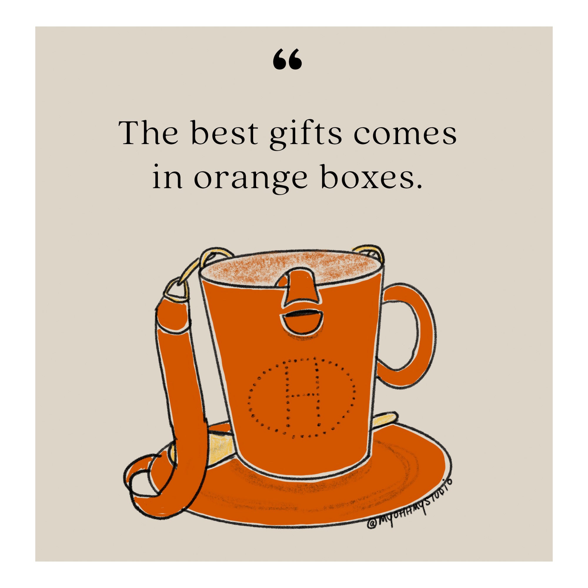 The best gifts comes in orange boxes Print