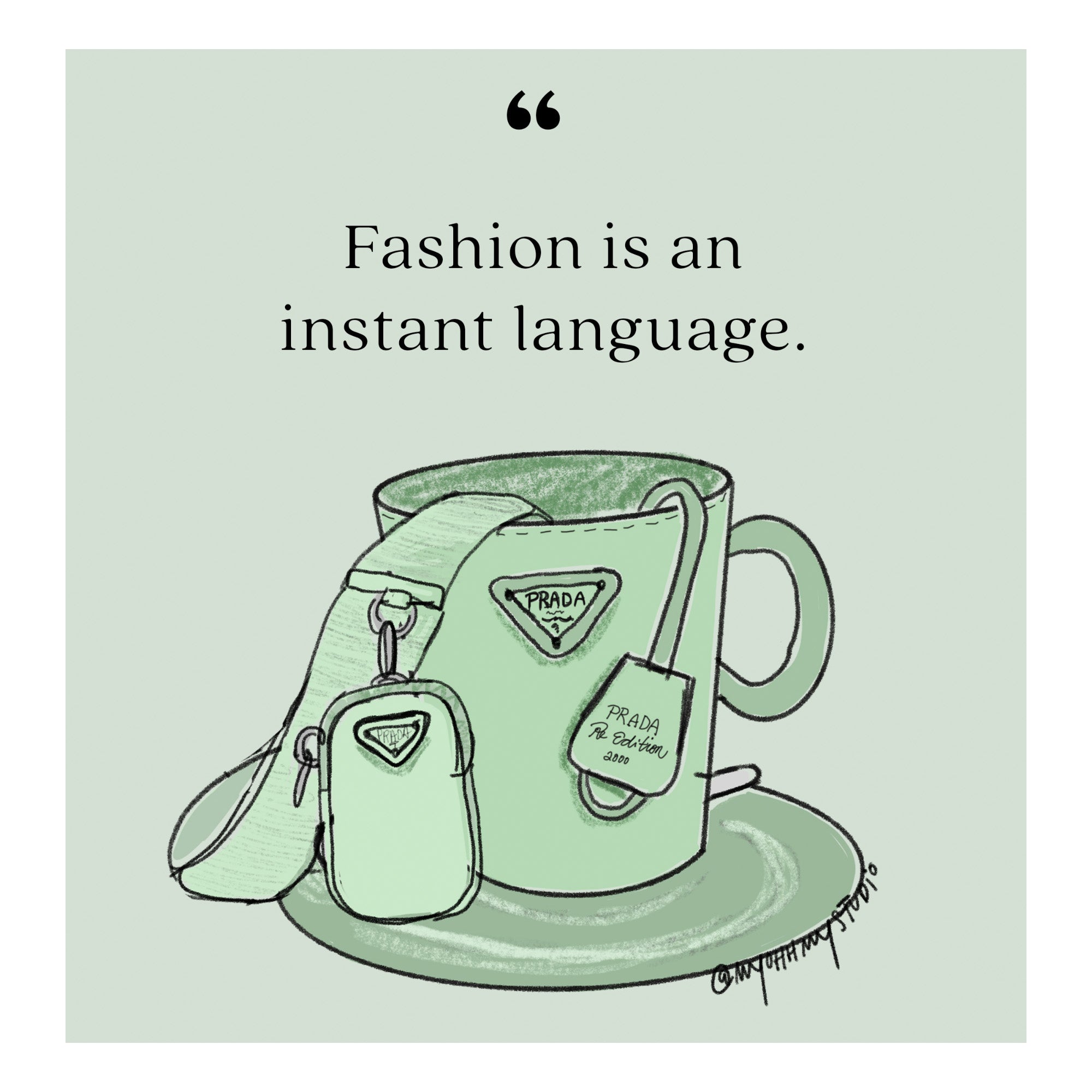 "Fashion is an instant language" Print